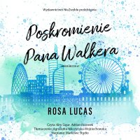 Poskromienie pana Walkera - Rosa Lucas - audiobook