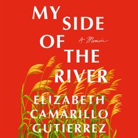 My Side of the River - Elizabeth Camarillo Gutierrez - audiobook