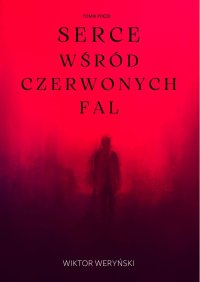 Serce wśród czerwonych fal - Wiktor Weryński - ebook