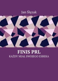 FINIS PRL - Jan Ślęzak - ebook