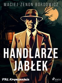 Handlarze jabłek - Maciej Zenon Bordowicz - ebook