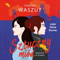 Sztuczny miód - Sabina Waszut - audiobook