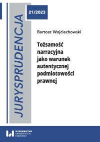 Tożsamość narracyjna jako warunek autentycznej podmiotowości prawnej - Bartosz Wojciechowski - ebook