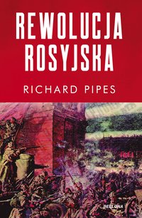 Rewolucja rosyjska - Richard Pipes - ebook