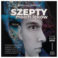 Szepty moich lęków - Mariusz Kanios - audiobook