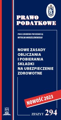 Nowe zasady obliczania i pobierania składki na ubezpieczenie zdrowotne - prof. dr hab. Witold Modzelewski - ebook