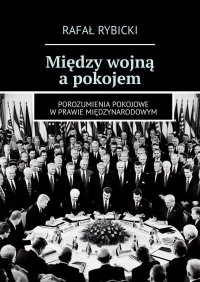 Między wojną a pokojem - Rafał Rybicki - ebook