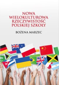 Nowa wielokulturowa rzeczywistość polskiej szkoły - Bożena Marzec - ebook