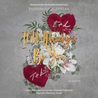 It'll Always Be You - Barbara Łuszczyńska - audiobook