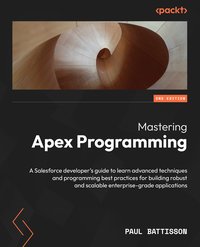 Mastering Apex Programming - Paul Battisson - ebook