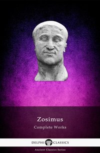 Delphi Complete Works of Zosimus Illustrated - Zosimus of Constantinople - ebook