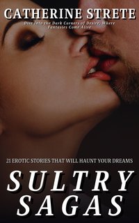 Sultry Sagas - Catherine Strete - ebook