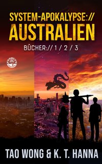 System-Apokalypse Australien Bücher 1-3 - Tao Wong - ebook