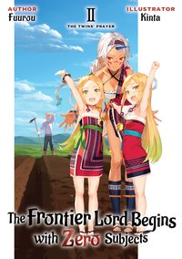 The Frontier Lord Begins with Zero Subjects: Volume 2 - Fuurou - ebook