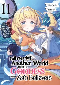 Full Clearing Another World under a Goddess with Zero Believers: Volume 11 - Isle Osaki - ebook