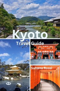 Kyoto Travel Guide - Suhana Rossi - ebook