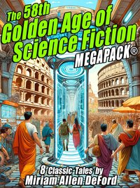 The 58th Golden Age of Science Fiction MEGAPACK®: Miriam Allen deFord - Miriam Allen deFord - ebook