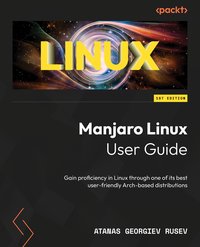 Manjaro Linux User Guide - Atanas Georgiev Rusev - ebook