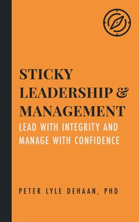 Sticky Leadership and Management - Peter Lyle DeHaan - ebook