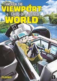 Through the Viewport: Child of a Ruined World Volume 1 - miaawa - ebook