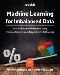 Machine Learning for Imbalanced Data - Kumar Abhishek - ebook
