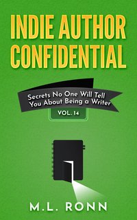Indie Author Confidential 14 - M.L. Ronn - ebook