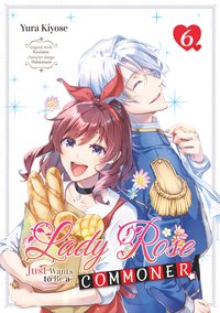 Lady Rose Just Wants to Be a Commoner! Volume 6 - Yura Kiyose - ebook