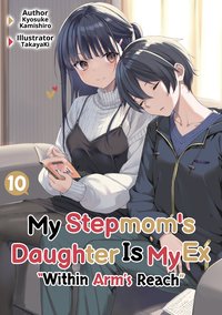 My Stepmom's Daughter Is My Ex: Volume 10 - Kyosuke Kamishiro - ebook