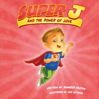 Super J and the Power of Love - Jennifer Nelson - ebook