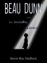 Beau Dunn and the Invisible Links - Kevin Ray Hadlock - ebook