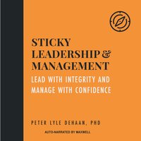 Sticky Leadership and Management - Peter Lyle DeHaan - audiobook