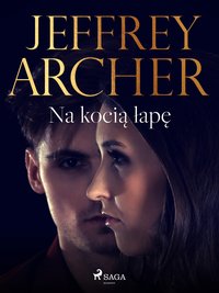 Na kocią łapę - Jeffrey Archer - ebook