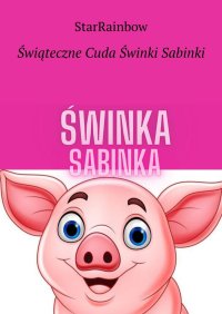 Świąteczne Cuda Świnki Sabinki - Opracowanie zbiorowe - ebook