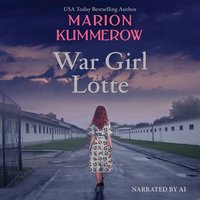 War Girl Lotte - Marion Kummerow - audiobook