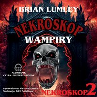 Nekroskop 2: Wampiry - Brain Lumley - audiobook