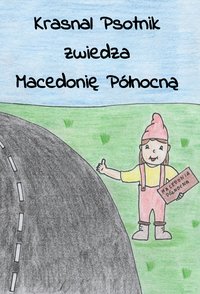 Krasnal Psotnik  zwiedza  Macedonię Połnocną - Karsnal - ebook