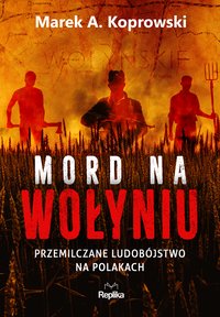 Mord na Wołyniu - Marek A. Koprowski - ebook