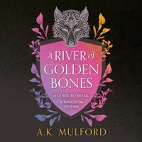 River of Golden Bones - A.K. Mulford - audiobook