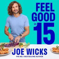 Feel Good in 15 - Joe Wicks - audiobook