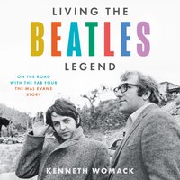 Living the Beatles Legend - Kenneth Womack - audiobook