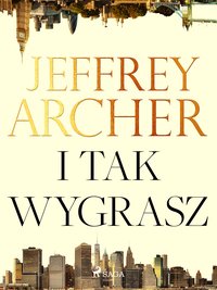 I tak wygrasz - Jeffrey Archer - ebook