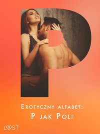 Erotyczny alfabet. P jak Poli - zbiór opowiadań - Lisa Vild - ebook