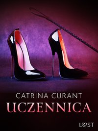 Uczennica – opowiadanie erotyczne BDSM - Catrina Curant - ebook