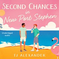 Second Chances in New Port Stephen - TJ Alexander - audiobook