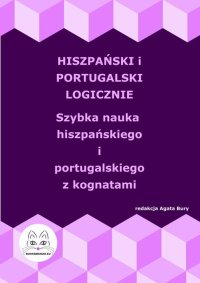 Hiszpański i portugalski logicznie. Szybka nauka hiszpańskiego i portugalskiego z kognatami - Agata Bury - ebook