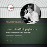 Casey, Crime Photographer, Vol. 1 - Hollywood 360 - audiobook