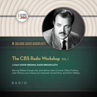 CBS Radio Workshop, Vol. 1 - various authors - audiobook