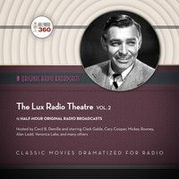 Lux Radio Theatre, Vol. 2 - a full cast - audiobook