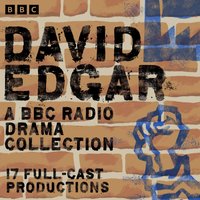 David Edgar: A BBC Radio Drama Collection - David Edgar - audiobook
