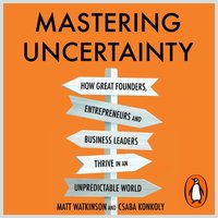 Mastering Uncertainty - Matt Watkinson - audiobook